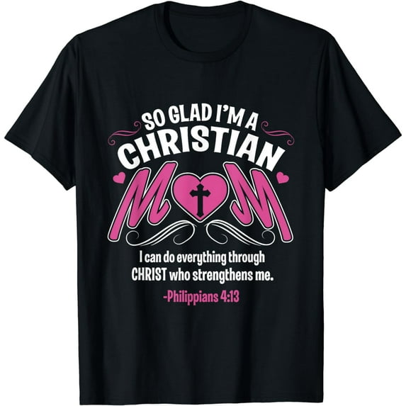 Christian Mom Strength Through Christ Religious T-Shirt