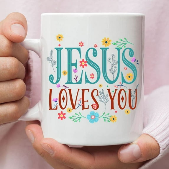Christian Mug, Jesus loves you flower Coffee Mug, Christmas Gift Inspiration Quote Gift For Men Women Mug For Pastor, Jesus Mug, Religious Mug, Christian Coffee Mug, Faith Mug