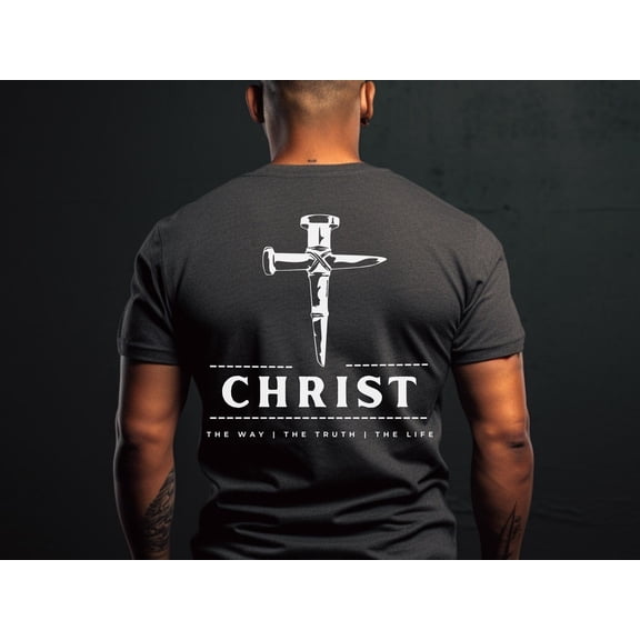 Christian Nail Tshirt, Mens Religious Tee, Christ the Way the Truth the Life Shirt, Unisex Jersey, Christian Apparel, Tshirt All Size S-5Xl