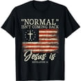 thumbnail image 1 of Christian Normal Isn't Coming Back Jesus Is Gift T-Shirt, 1 of 5