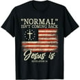 thumbnail image 1 of Christian Normal Isn't Coming Back Jesus Is Gift T-Shirt, 1 of 3