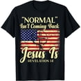 thumbnail image 1 of Christian Normal Isn't Coming Back Jesus Is Gift Women Men T-Shirt, 1 of 4