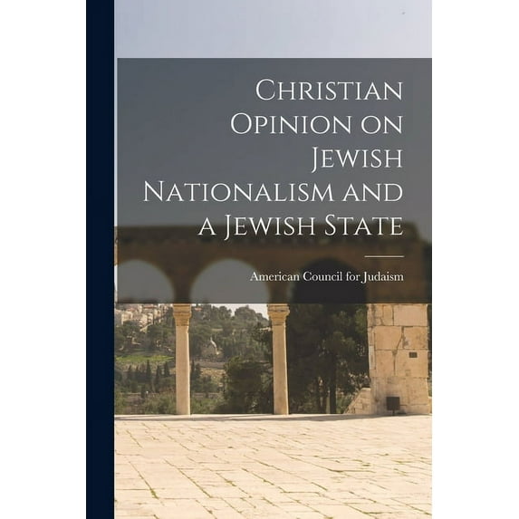 Christian Opinion on Jewish Nationalism and a Jewish State, (Paperback)