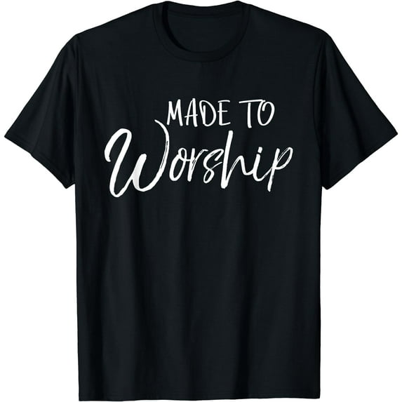 Christian Praise and Worship Gift for Women Made to Worship T-Shirt