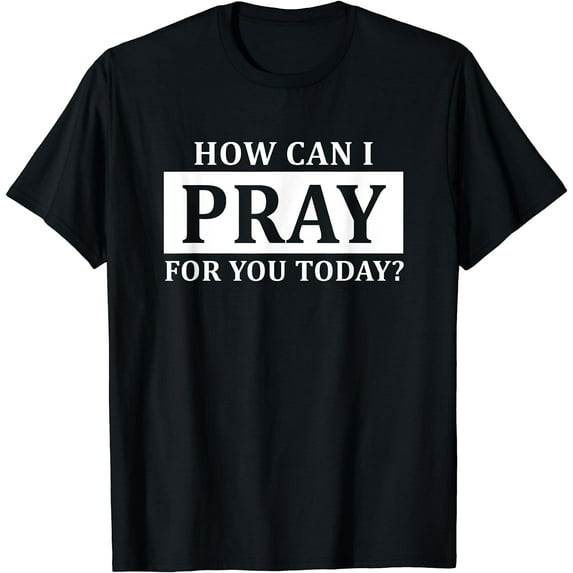 Christian Prayer For You Jesus or Faith How Can I Pray T-Shirt Black 2X-Large