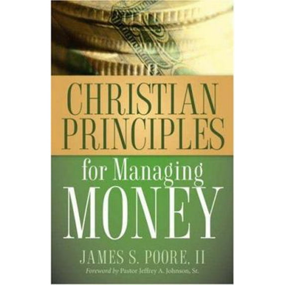 Christian Principles for Managing Money (Paperback)