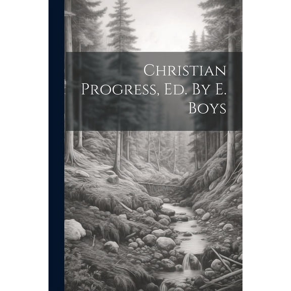 Christian Progress, Ed. By E. Boys (Paperback)
