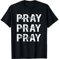 thumbnail image 1 of Christian Quotes Pray On It, Pray Over It, Pray Through It T-Shirt, 1 of 4