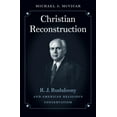thumbnail image 1 of Christian Reconstruction: R. J. Rushdoony and American Religious Conservatism, (Paperback), 1 of 1
