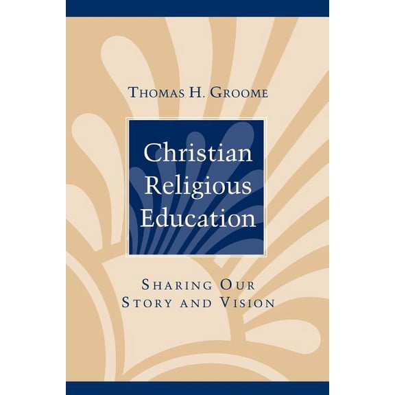 Christian Religious Education: Sharing Our Story and Vision (Paperback)