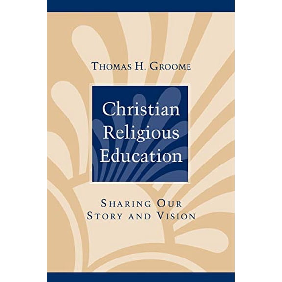 Pre-Owned Christian Religious Education: Sharing Our Story and Vision (Paperback)