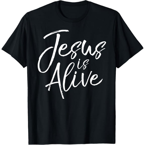 Christian Resurrection Quote Easter Saying Jesus Is Alive T-Shirt100% cotton