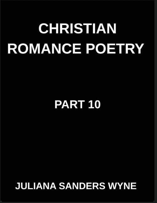 Christian Romance Poetry (Part 10)- Dawn of Devotion, Love's Resurrection in the Radiant Light of Scripture's Redemptive, (Paperback)