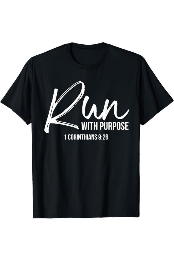 Christian Runner Gift Running Gear Run With Purpose Quote T-Shirt