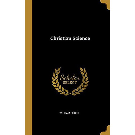 Christian Science Hardcover 0469924551 9780469924550 William Short