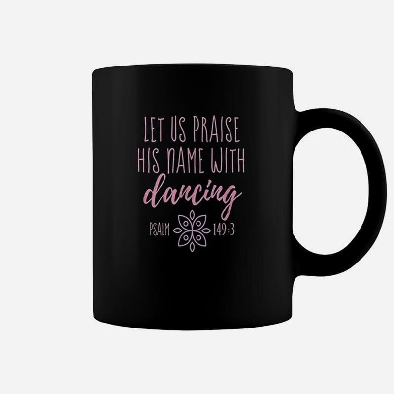 Christian Scripture Faith Verse Dance Praise Him Class Coffe - Walmart.com