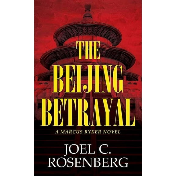 Christian Series Level I (24) The Beijing Betrayal: A Marcus Ryker Novel, (Hardcover)