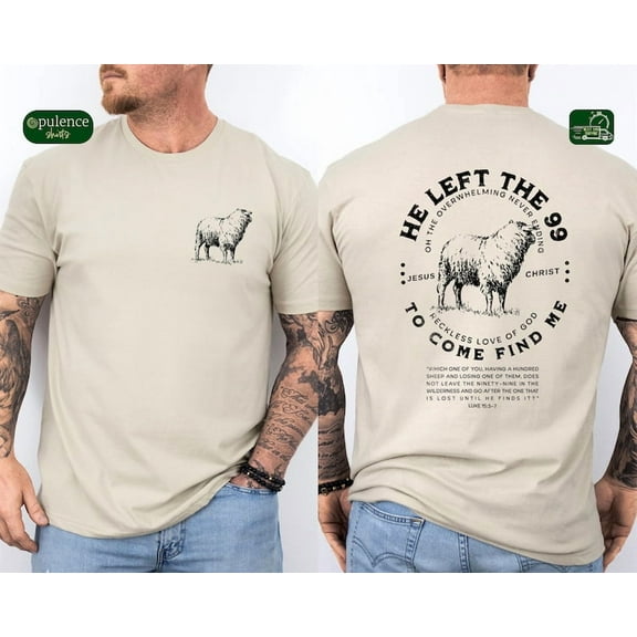 Christian Shirt, He Left 99 to Come Find Me Shirt, Bible Verse Tee, Religious Shirt for Men, Inspirational Faith Tee