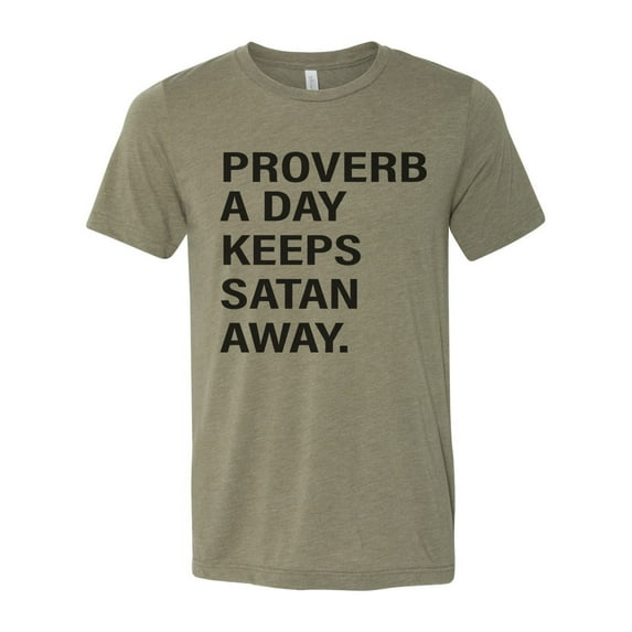 Christian Shirt, Proverb A Day Keeps Satan Away, Religious Shirt, Unisex Fit, Jesus Shirt, Gift For Her, Christian Apparel, Inspirational T, Heather Olive, SMALL
