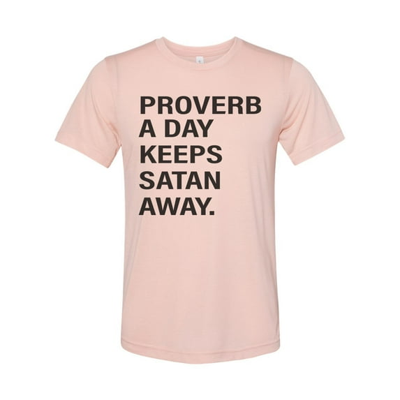 Christian Shirt, Proverb A Day Keeps Satan Away, Religious Shirt, Unisex Fit, Jesus Shirt, Gift For Her, Christian Apparel, Inspirational T, Peach, XL