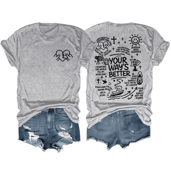 Christian Shirt Women Your Way's Better T-Shirt Funny Jesus Way Faith Women Graphic Tees