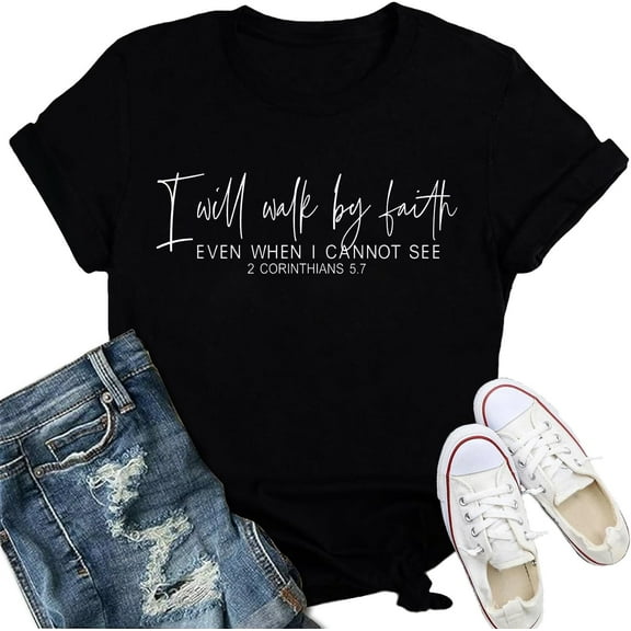 Christian Shirt for Women I Will Walk by Faith Funny Creative Graphic T-Shirt Letter Print Inspirational Religious Short Sleeve Tee Tops