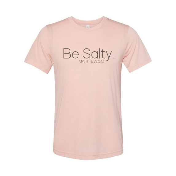 "Christian Shirts, Be Salty, Religious Shirt, Unisex, Sublimation T, Christian Apparel, Worship, Jesus, Gift For Her, Ministry, Godly Apparel, Peach, MEDIUM"