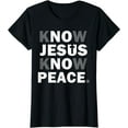 thumbnail image 1 of Christian Shirts Cross Faith Know Peace Know Jesus T-Shirt, 1 of 3