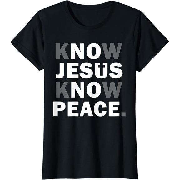 Christian Shirts Cross Faith Know Peace Know Jesus T-Shirt