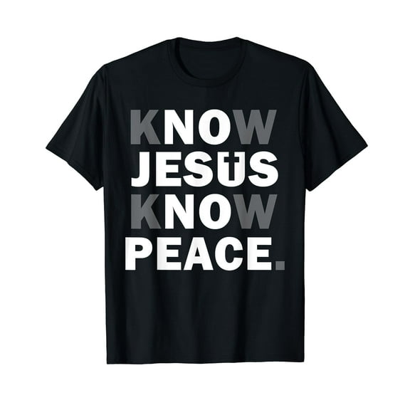 Christian Shirts Cross Faith Know Peace Know Jesus T-Shirt