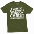 thumbnail image 1 of Christian Shirts I Can Do All Things Through Christ That Strengthens Me Shirt Faith Shirt (3X-Large Military Green), 1 of 7