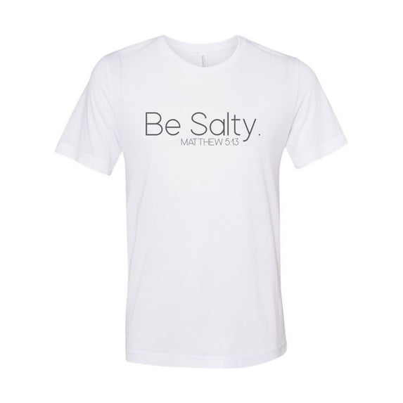 "Christian Shirts, Be Salty, Religious Shirt, Unisex, Sublimation T, Christian Apparel, Worship, Jesus, Gift For Her, Ministry, Godly Apparel, White, LARGE"