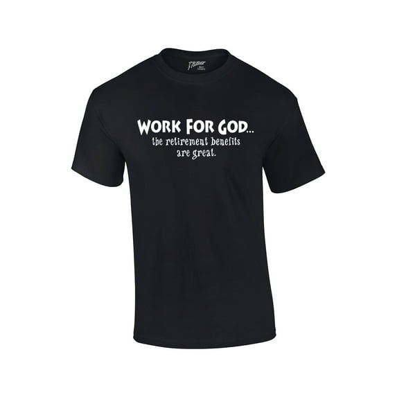 Christian Short Sleeve T-shirt Work for God The Benefits are Great-Black-5Xl