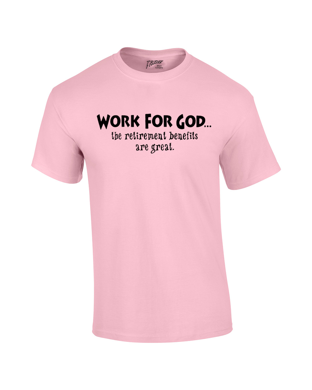 Christian Short Sleeve T-shirt Work for God The Benefits are Great Black Print-lightpink-Medium - image 1 of 4