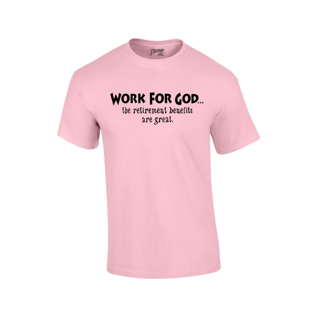 Christian Short Sleeve T-shirt Work for God The Benefits are Great Black Print-lightpink-Medium