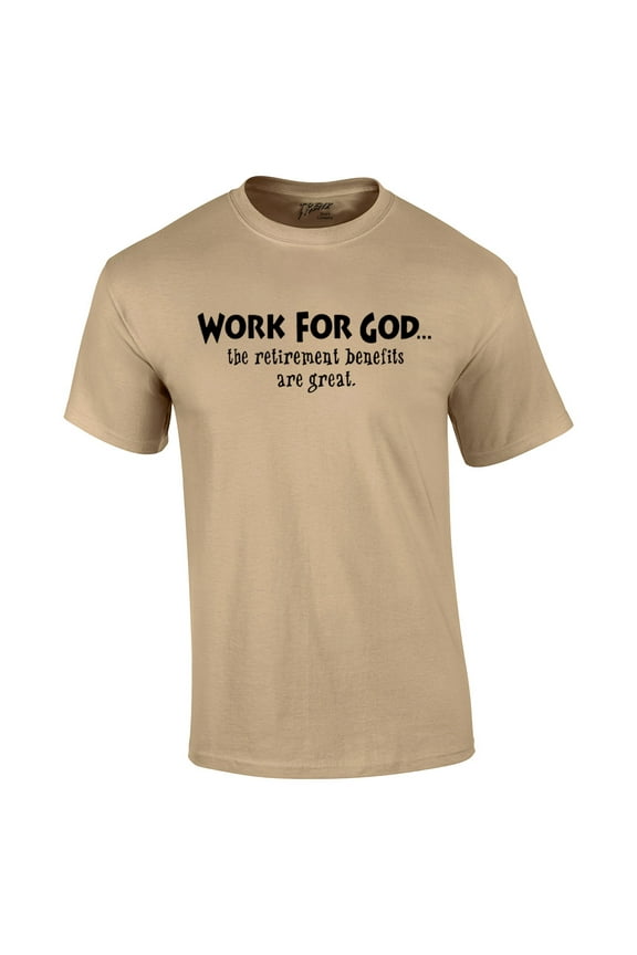 Christian Short Sleeve T-shirt Work for God The Benefits are Great Black Print-tan-Medium