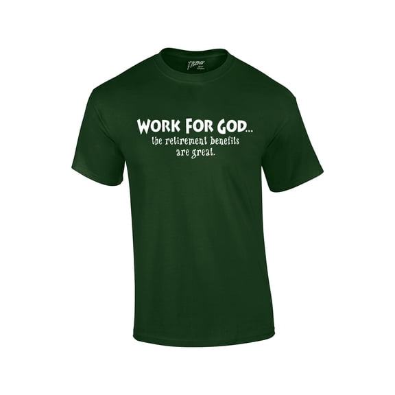 Christian Short Sleeve T-shirt Work for God The Benefits are Great-Forest-XL