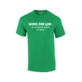 thumbnail image 1 of Christian Short Sleeve T-shirt Work for God The Benefits are Great-Kelly-Small, 1 of 4
