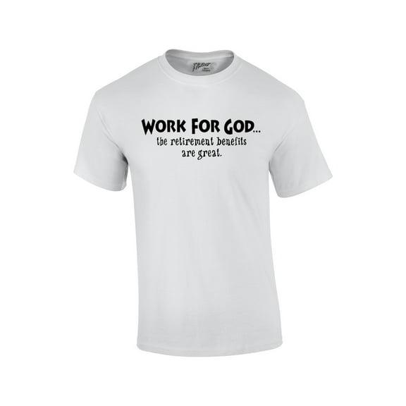 Christian Short Sleeve T-shirt Work for God The Benefits are Great-White-5xl