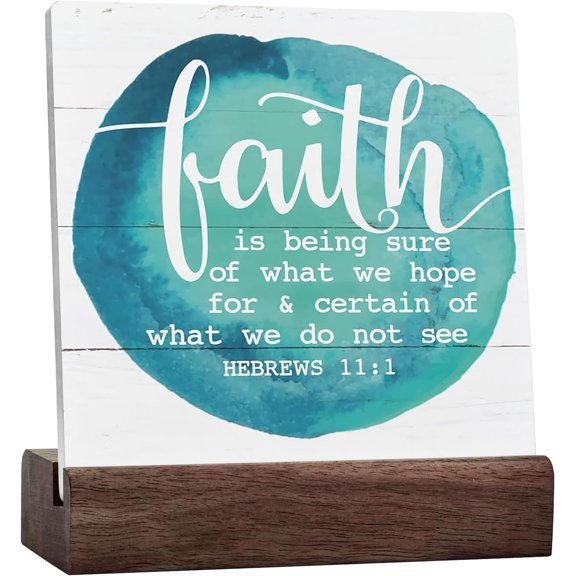 Christian Sign,Ceramic Table Sign Desk Decor,Bible Verse Wood Sign,Inspirational Encouragement Christian Table and Home Decor,Religious Gift,Faith is Being Sure of What We Hope for - Hebrews 11:1