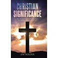 thumbnail image 1 of Christian Significance: Are we pushing people away from Christianity or pulling them in?, (Hardcover), 1 of 1