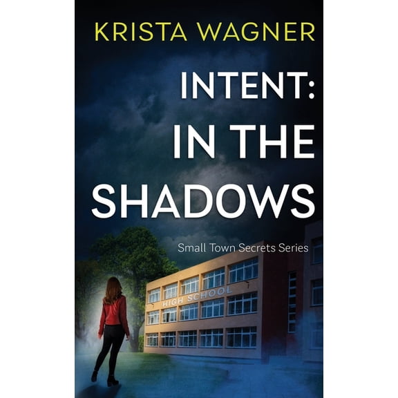 Christian Small Town Secrets Intent: In the Shadows: A Mystery Suspense (Book #1), Book 1, (Paperback)