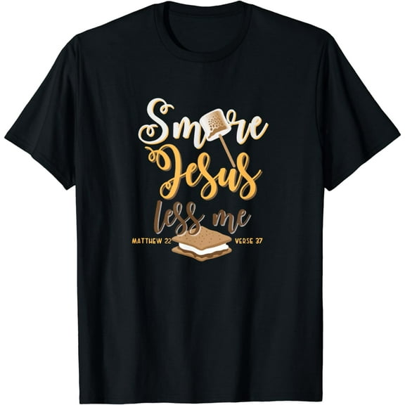Christian Smore More Jesus Less Me Camping Chocolate Dessert T-Shirt mens t shirt，black，women，funny，misfits，men，journey
