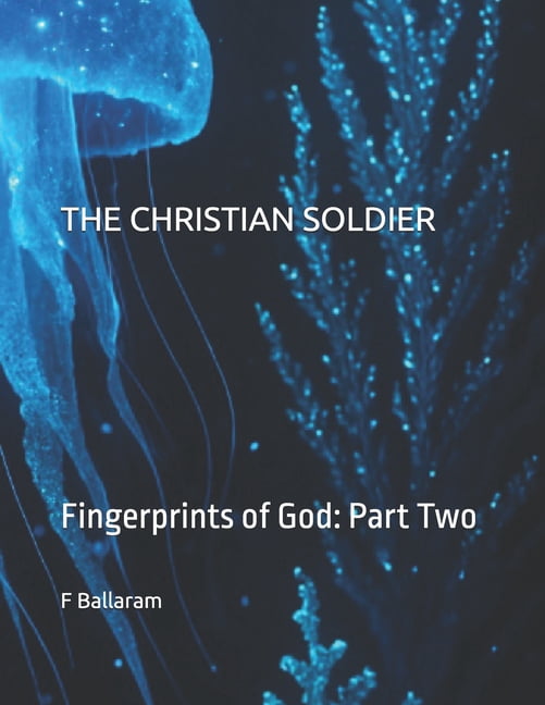 The Christian Soldier: Fingerprints of God: Part Two, (Paperback)
