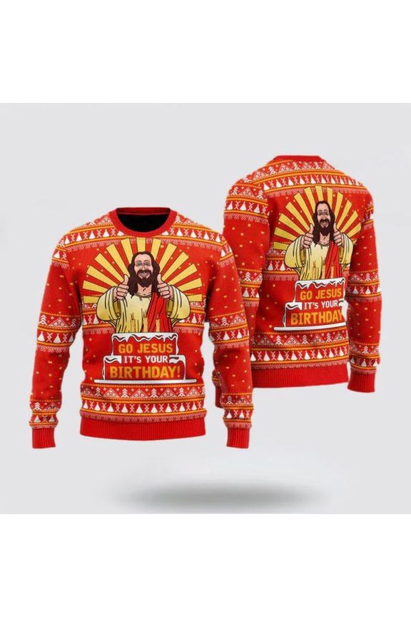 Christian Sweater, Go Jesus It’s Your Birthday Ugly Christmas Sweater, Jesus Christmas Sweater, Jesus Loves You Shirt