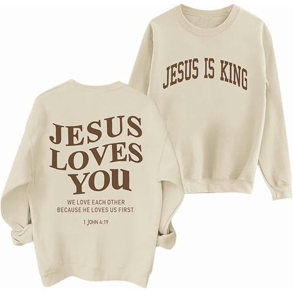 Christian Sweatshirt Jesus Loves You Jesus Is King Sweatshirt Religious Faith God