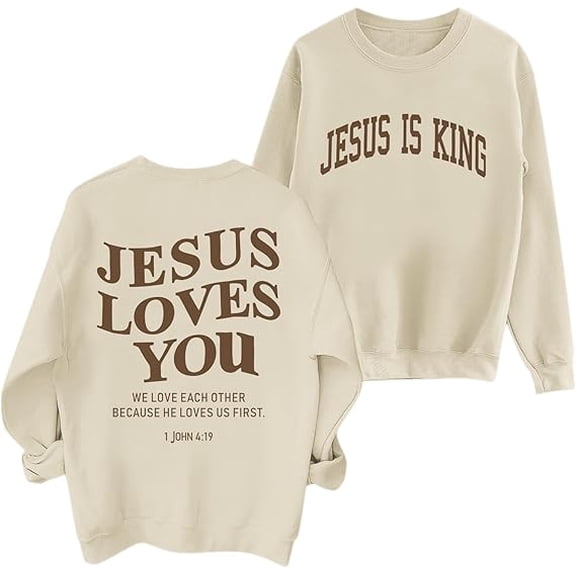 Christian Sweatshirt Jesus Loves You Jesus Is King Sweatshirt Religious Faith God