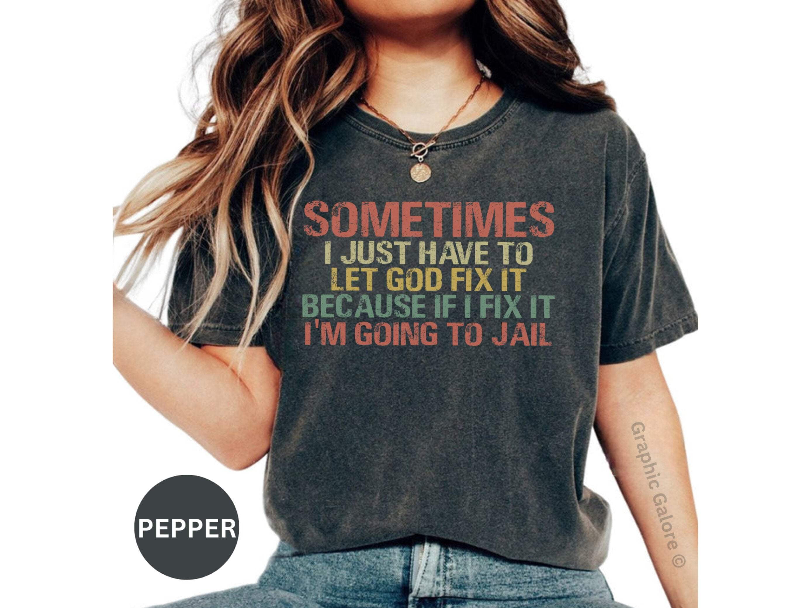 Funny Christian T-Shirt: 'Let God Fix It' Inspirational Tee - Perfect ...