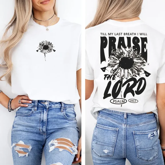Christian T-Shirt – 'Till My Last Breath I Will Praise the Lord' Psalm 146:2 Shirt, Sunflower Bible Verse Tee, Faith-Based Gift for Men & Women