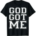 thumbnail image 1 of Christian T Shirts God Got Me, 1 of 4